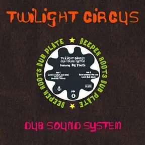 Twilight Circus Dub Sound System - Love Is What We Need