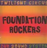 LP - Twilight Circus Dub Sound System - Foundation Rockers