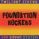 CD - Twilight Circus Dub Sound System - Foundation Rockers