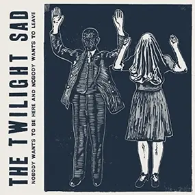 The Twilight Sad - Nobody Wants To BE Here..