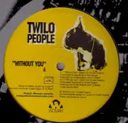 12inch Vinyl Single - Twilo People - Without You