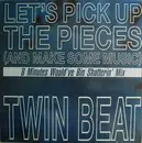 12'' - Twin Beat, Twin-Beat - Let's Pick Up The Pieces (And Make Some Music)