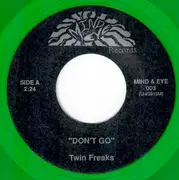 7inch Vinyl Single - Twin Freaks - Don't Go / Now & Later - Numbered