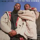 12'' - Twin Hype - Do It To The Crowd