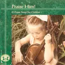 CD - Twin Sisters - Praise Him! - 25 Praise Songs For Children