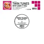 Twin Tunes - Why Don't You