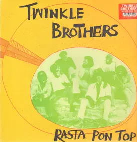 Twinkle Brothers - Rasta Pon Top