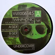 Twinphonic A.K.A. Vincent De Wit & Stephan De Wit - Undercover EP