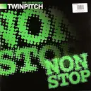 12'' - Twinpitch - NonStop