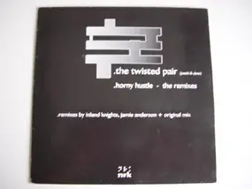 Twisted Pair - Horny Hustle (Remixes)