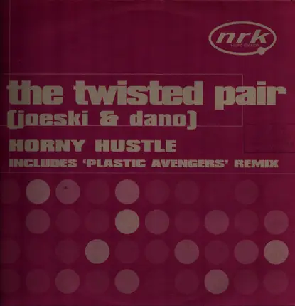 Twisted Pair - Horny Hustle