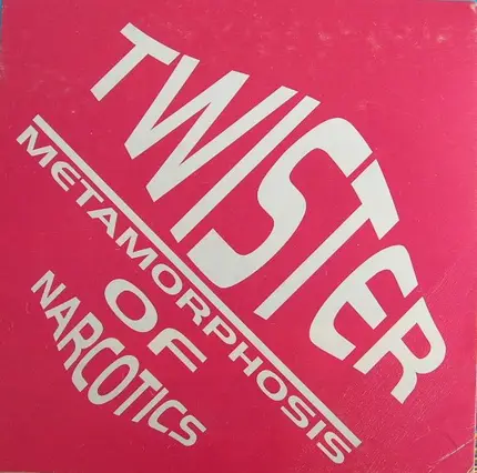 Twister - Metamorphosis Of Narcotics