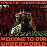 Twistin' Tarantulas - Welcome To Our Underworld
