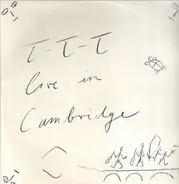 Ttt - Live In Cambridge