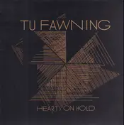 Tu Fawning - Hearts Of Gold