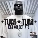CD - Tum Tum - Eat Or Get Ate