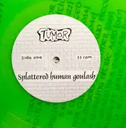 10'' - Tumor - Splattered Human Goulash - Green Transparent