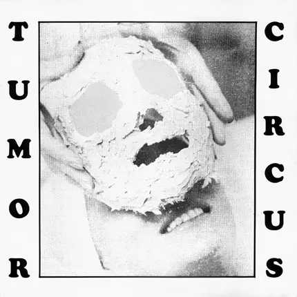 Tumor Circus - Take Me Back Or I'll Drown Our Dog