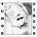12'' - Tumor Circus - Take Me Back Or I'll Drown Our Dog