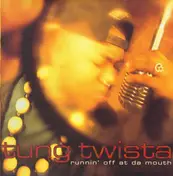Tung Twista - Runnin' Off at Da Mouth
