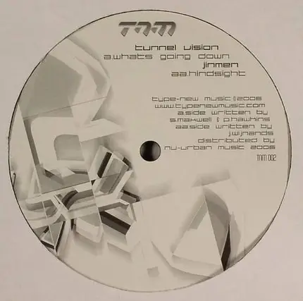 Tunnel Vision / Jinmen - What's Going Down / Hindsight