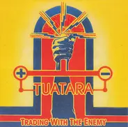 Tuatara - Trading With the Enemy