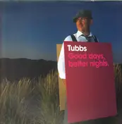 TUBBS - Good Days, Better Nights
