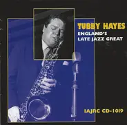 Tubby Hayes - England's Late Jazz Great