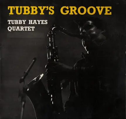Tubby Hayes Quartet - Tubby's Groove