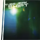 12inch Vinyl Single - Tube Jerk - Shift