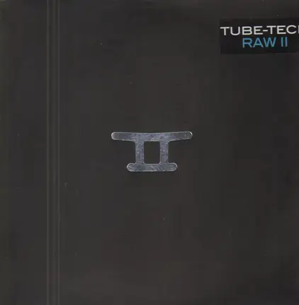 Tube-Tech - Raw II