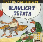 Tüff 86 - Blaulicht Tütata