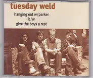 Tuesday Weld - Hanging Out W/ Parker B/W Give The Boys A Rest