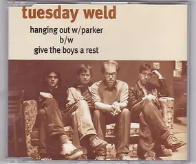 Tuesday Weld - Hanging Out W/ Parker B/W Give The Boys A Rest