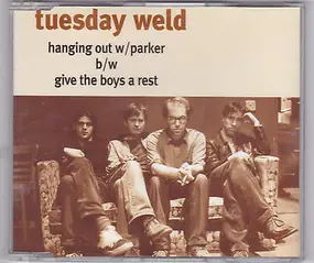 Tuesday Weld - Hanging Out W/ Parker B/W Give The Boys A Rest