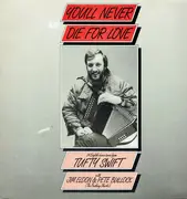 LP - Tufty Swift With Jim Eldon & Pete Bullock - You'll Never Die For Love