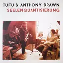 LP - Tufu & Anthony Drawn - Seelenquantisierung