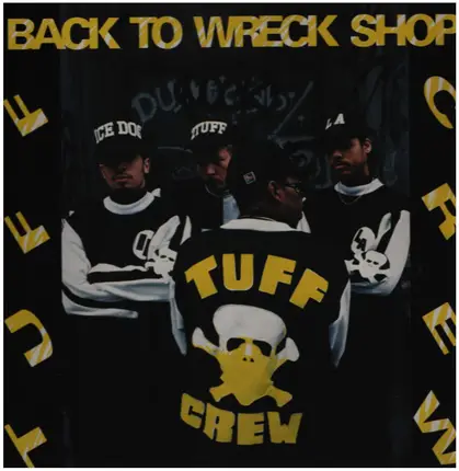 Tuff Crew - Back To Wreck Shop