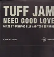 Tuff Jam - Need Good Love