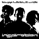 12'' - Tuff Little Unit - Inspiration