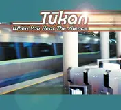 Tukan - When You Hear the Silence