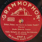 Tullio Mobiglia Mit Seinem Bar-Orchester - Peter, Peter, Wo Warst Du Heute Nacht? / Sie Will Nicht Blumen Und Nicht Schokolade