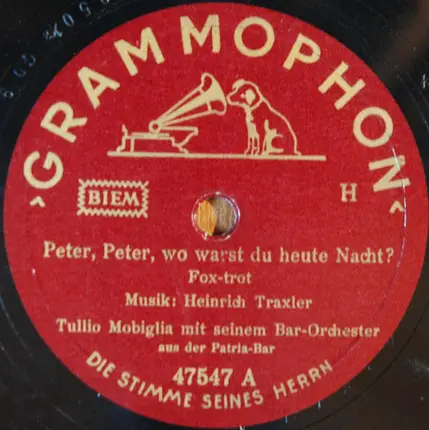 Tullio Mobiglia Mit Seinem Bar-Orchester - Peter, Peter, Wo Warst Du Heute Nacht? / Sie Will Nicht Blumen Und Nicht Schokolade