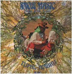 Tupac Amaru - Snow Music - Flutes Of The Andes