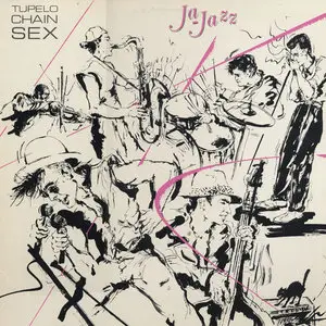Tupelo Chain Sex - Ja-Jazz