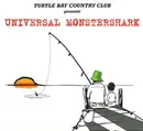 CD - Turtle Bay Country Club - Universal Monstershark