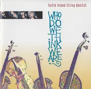 CD - Turtle Island String Quartet - Who Do We Think We Are?
