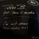 12inch Vinyl Single - Turbo B. feat. Thea T. Austin - I'm Not Dead - Promo