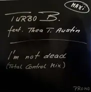 Turbo B. feat. Thea T. Austin - I'm Not Dead