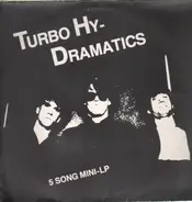 Turbo Hy-Dramatics - 5 Song Mini-LP